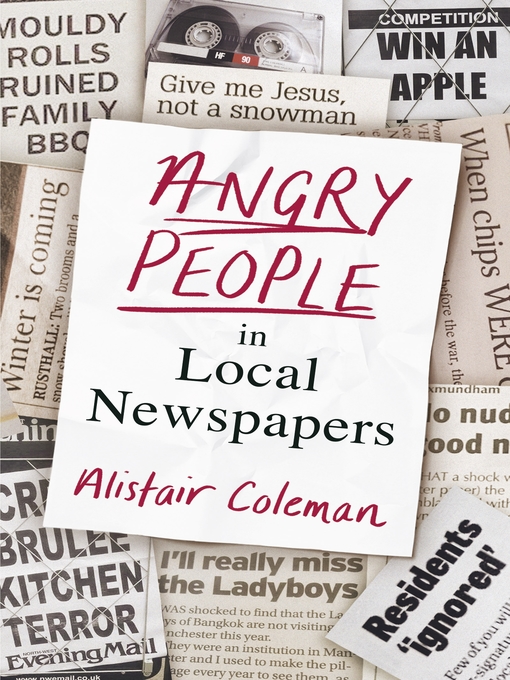 Title details for Angry People in Local Newspapers by Alistair Coleman - Available